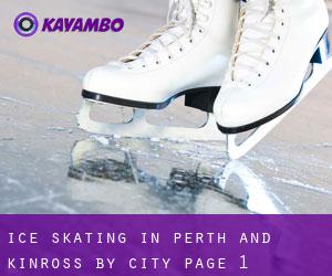 Ice Skating in Perth and Kinross by city - page 1