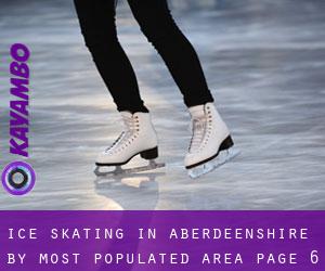 Ice Skating in Aberdeenshire by most populated area - page 6