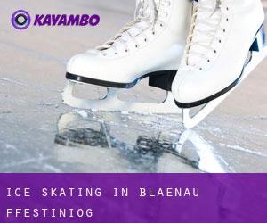 Ice Skating in Blaenau-Ffestiniog