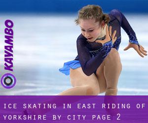 Ice Skating in East Riding of Yorkshire by city - page 2