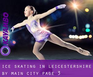 Ice Skating in Leicestershire by main city - page 3