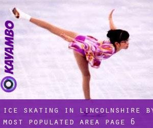 Ice Skating in Lincolnshire by most populated area - page 6