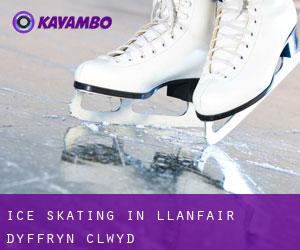 Ice Skating in Llanfair-Dyffryn-Clwyd
