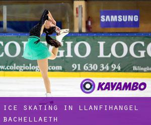 Ice Skating in Llanfihangel Bachellaeth