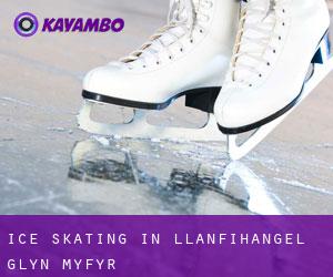 Ice Skating in Llanfihangel-Glyn-Myfyr