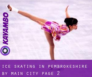 Ice Skating in Pembrokeshire by main city - page 2
