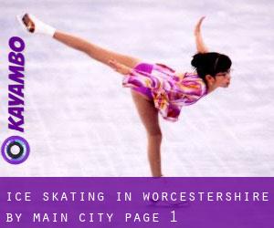 Ice Skating in Worcestershire by main city - page 1