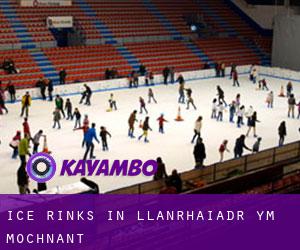 Ice Rinks in Llanrhaiadr-ym-Mochnant