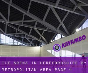 Ice Arena in Herefordshire by metropolitan area - page 4
