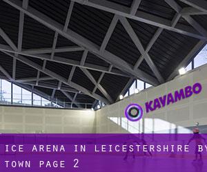 Ice Arena in Leicestershire by town - page 2