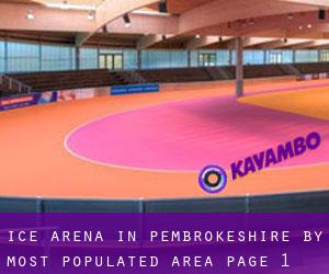 Ice Arena in Pembrokeshire by most populated area - page 1
