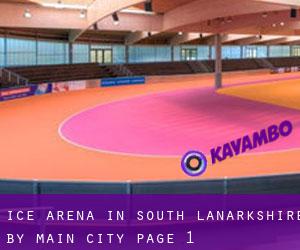 Ice Arena in South Lanarkshire by main city - page 1