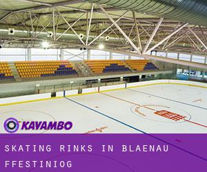 Skating Rinks in Blaenau-Ffestiniog