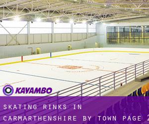 Skating Rinks in Carmarthenshire by town - page 2