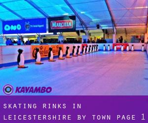 Skating Rinks in Leicestershire by town - page 1