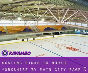 Skating Rinks in North Yorkshire by main city - page 3