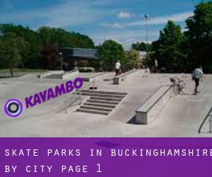 Skate Parks in Buckinghamshire by city - page 1