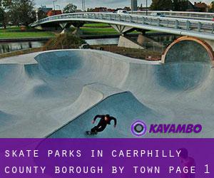 Skate Parks in Caerphilly (County Borough) by town - page 1
