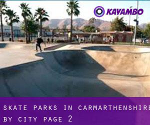 Skate Parks in Carmarthenshire by city - page 2