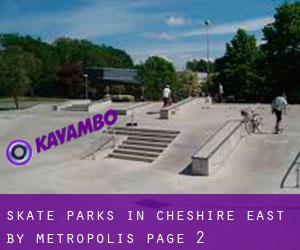 Skate Parks in Cheshire East by metropolis - page 2