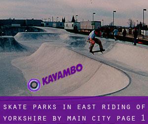Skate Parks in East Riding of Yorkshire by main city - page 1