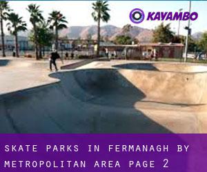 Skate Parks in Fermanagh by metropolitan area - page 2