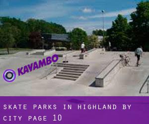 Skate Parks in Highland by city - page 10