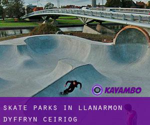 Skate Parks in Llanarmon Dyffryn-Ceiriog