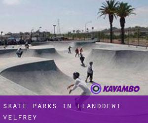 Skate Parks in Llanddewi Velfrey