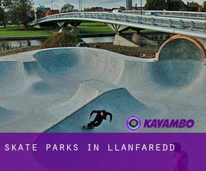 Skate Parks in Llanfaredd