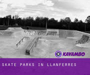 Skate Parks in Llanferres