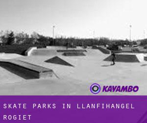 Skate Parks in Llanfihangel Rogiet