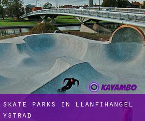 Skate Parks in Llanfihangel-Ystrad