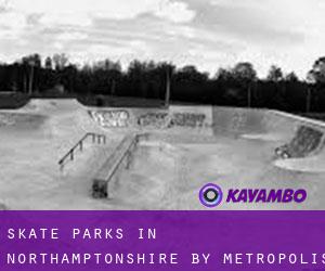 Skate Parks in Northamptonshire by metropolis - page 1