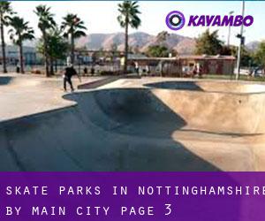 Skate Parks in Nottinghamshire by main city - page 3
