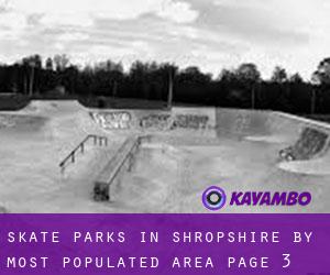 Skate Parks in Shropshire by most populated area - page 3