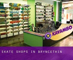 Skate Shops in Bryncethin