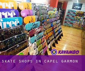 Skate Shops in Capel Garmon