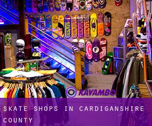 Skate Shops in Cardiganshire County