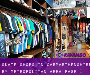 Skate Shops in Carmarthenshire by metropolitan area - page 1