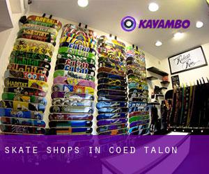 Skate Shops in Coed-Talon