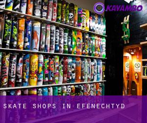 Skate Shops in Efenechtyd
