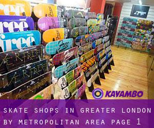 Skate Shops in Greater London by metropolitan area - page 1