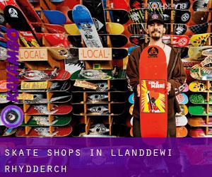 Skate Shops in Llanddewi Rhydderch