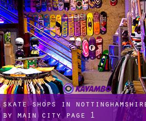 Skate Shops in Nottinghamshire by main city - page 1