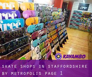 Skate Shops in Staffordshire by metropolis - page 1