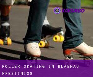 Roller Skating in Blaenau-Ffestiniog