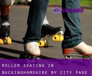 Roller Skating in Buckinghamshire by city - page 1