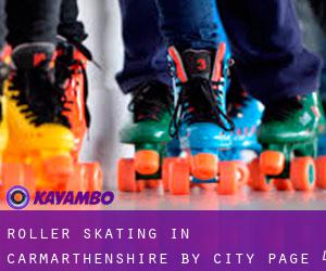 Roller Skating in Carmarthenshire by city - page 4