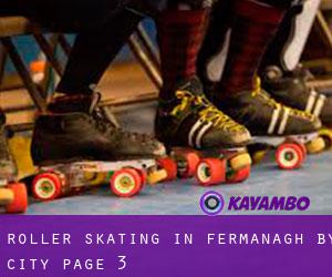 Roller Skating in Fermanagh by city - page 3